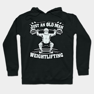 Just An Old Man Weightlifting Hoodie